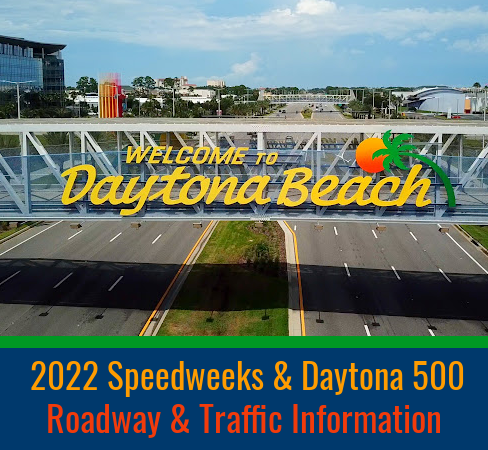 2022 Speedweeks & Daytona 500 Roadway & Traffic Information