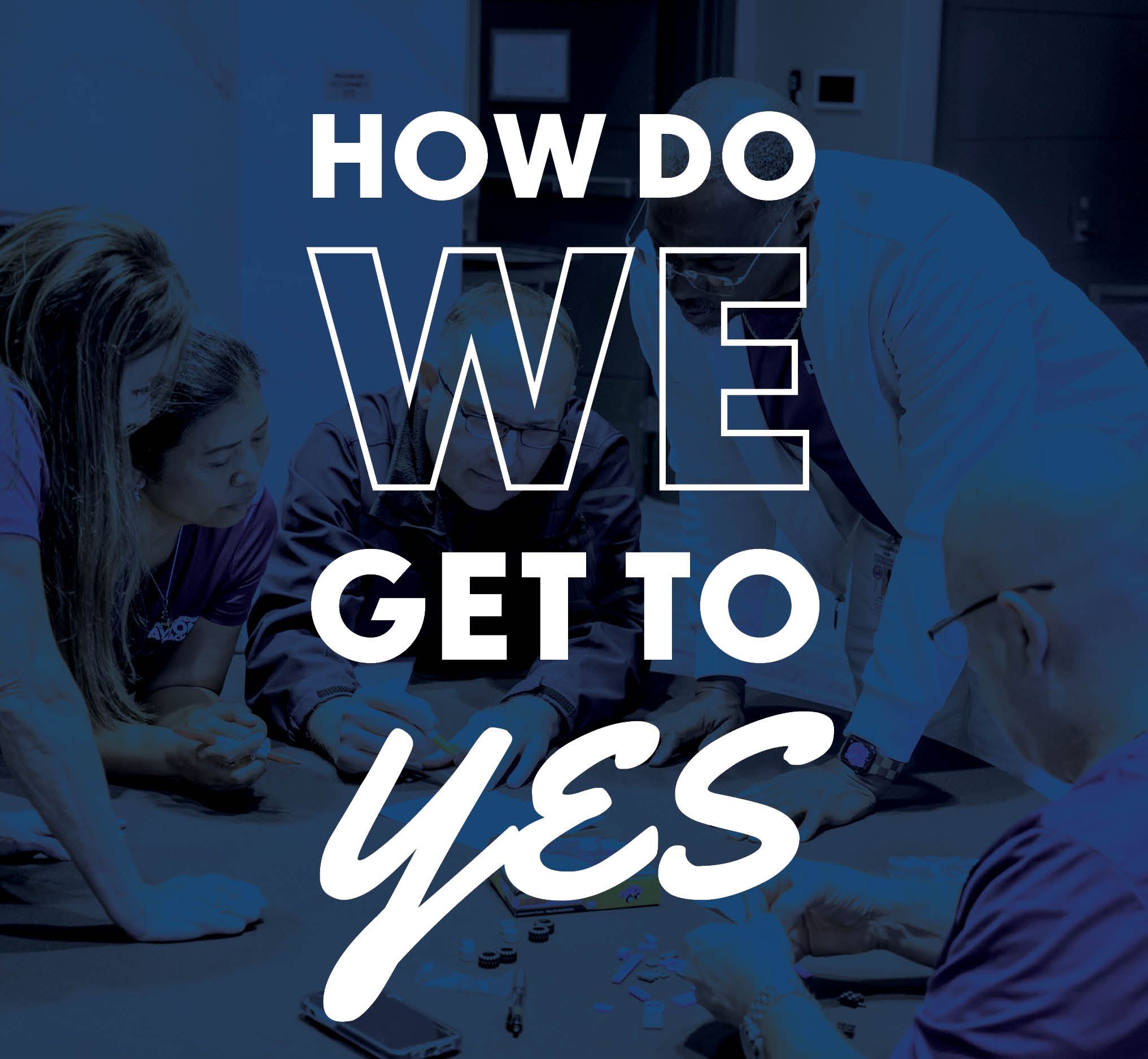 How do we get to yes - Senior Retreat